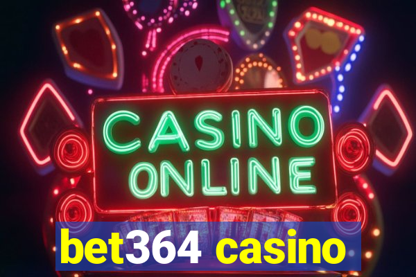 bet364 casino